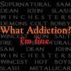 what addiction?!